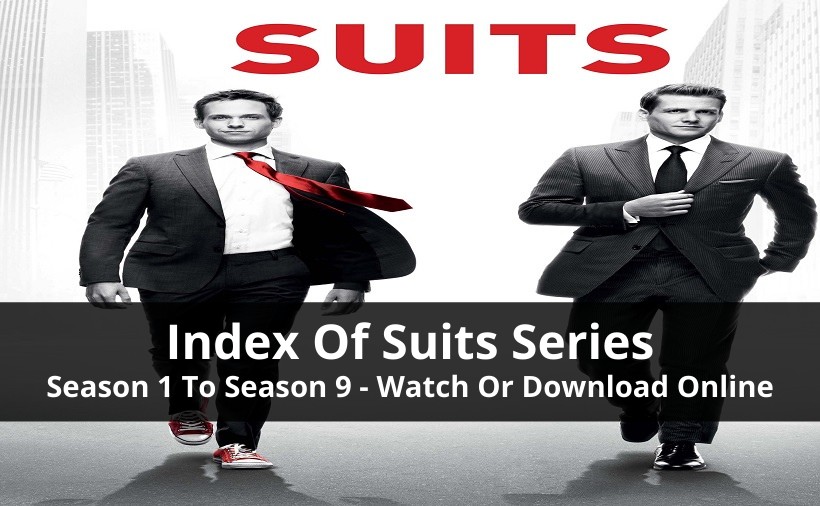 Index of Suits Series Season 1 To Season 9 [With Cast, Seasons Recap & A Lot More]