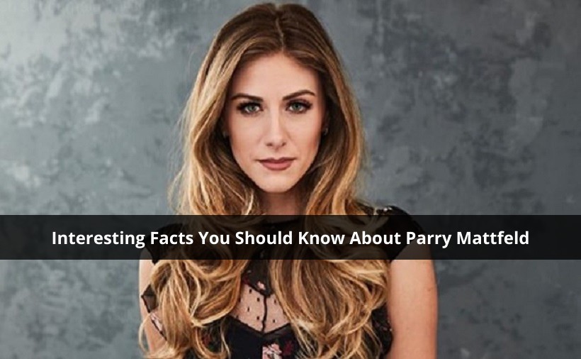 Perry Mattfeld: 10 Most Interesting Facts You Should Know About Her in 2020 (Biography & Wikipedia)