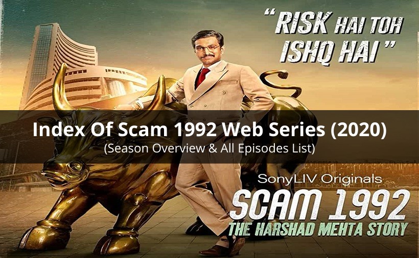 Index of Scam 1992 Web Series (Season Summary & All Episodes List)