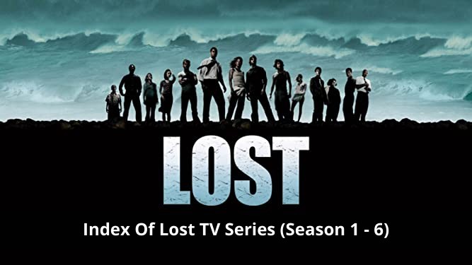Index Of Lost Season 1 To Season 6 (With Cast, All Seasons Recap & Episodes List)