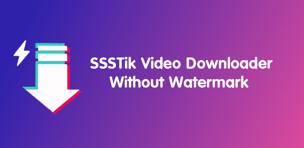 Ssstik App: Best Tool To Download Tiktok Videos Without A Watermark